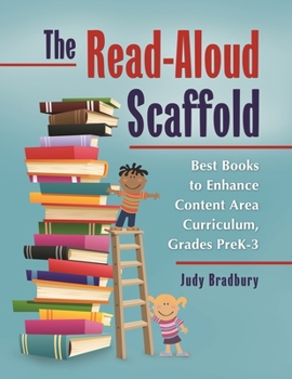 Paperback The Read-Aloud Scaffold: Best Books to Enhance Content Area Curriculum, Grades Pre-Kâ "3 Book