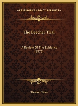 Hardcover The Beecher Trial: A Review Of The Evidence (1875) Book