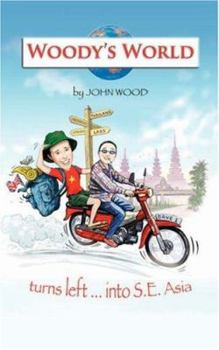 Woody's World: Turns Left... Into South East Asia