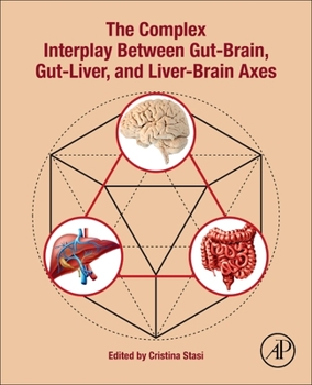 Paperback The Complex Interplay Between Gut-Brain, Gut-Liver, and Liver-Brain Axes Book