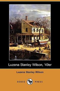 Paperback Luzena Stanley Wilson, '49er (Dodo Press) Book