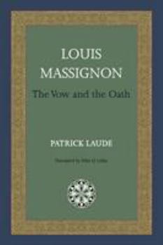 Paperback Louis Massignon: The Vow and the Oath Book