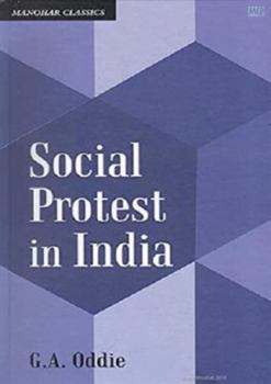 Hardcover Social Protest in India: Britsh Protestant Missionaries and Social Reforms 1850-1900 Book