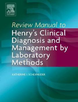Review Manual to Henry's Clinical Diagnosis and Management by Laboratory Methods