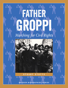 Paperback Father Groppi: Marching for Civil Rights Book