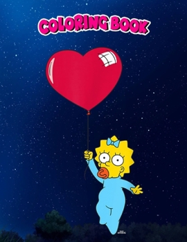 Coloring Book: The Simpsons Maggie Heart Balloon Valentine's Day, Children Coloring Book, 100 Pages to Color