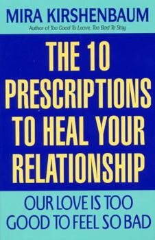 Paperback Our Love Is Too Good to Feel So Bad: Ten Prescriptions to Heal Your Relationship Book