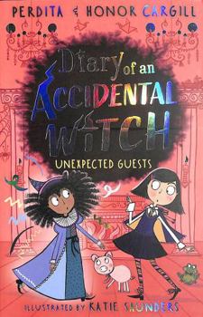 Diary of an Accidental Witch: Unexpected Guests - Book  of the Diary of an Accidental Witch