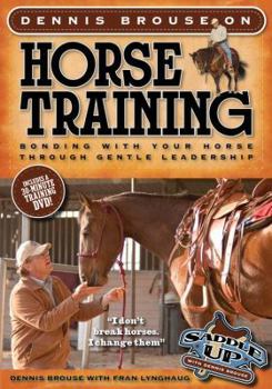 Paperback Dennis Brouse on Horse Training (Paperback + DVD): Bonding with Your Horse Through Gentle Leadership Book