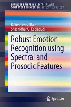 Paperback Robust Emotion Recognition Using Spectral and Prosodic Features Book
