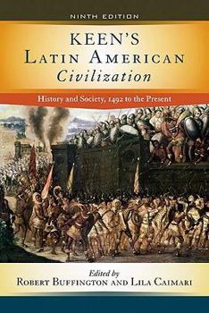 Paperback Keen's Latin American Civilization: History and Society, 1492 to the Present Book