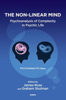 Paperback The Non-Linear Mind: Psychoanalysis of Complexity in Psychic Life Book