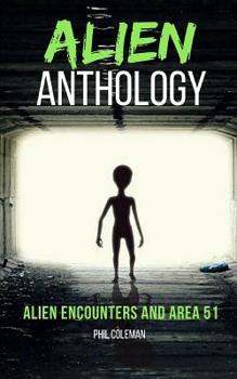 Paperback Alien Anthology: Alien Encounters and Area 51 - 2 Books in 1 Book