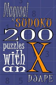 Paperback Diagonal Sudoku: 200 Puzzles With An X Book