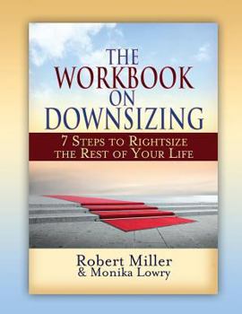 Paperback The Workbook on Downsizing: 7 Steps to Rightsize the Rest of Your Life Book