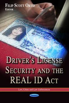 Paperback Driver's License Security and the Real ID Act (Law, Crime and Law Enforcement) Book
