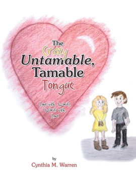 Paperback The Crazy Untamable, Tamable Tongue: Love with Words, Words with Love Book
