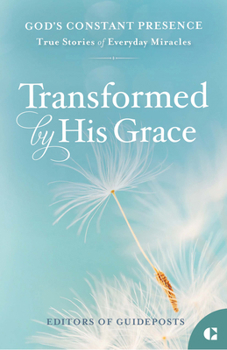 Paperback Transformed by His Grace: True Stories of Everyday Miracles Book