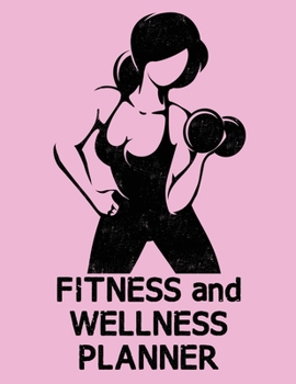 Paperback Fitness and Wellness Planner: Exercise and Food Notebook to Log Your Activities Progress and Thoughts Woman Working Out Pink Book