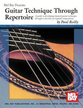 Paperback Guitar Technique Through Repertoire: A Guide to Developing Classical Guitar Technique Through a Selection of Original Compositions Book