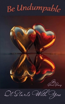 Paperback Be Undumpable: It Starts With You Book