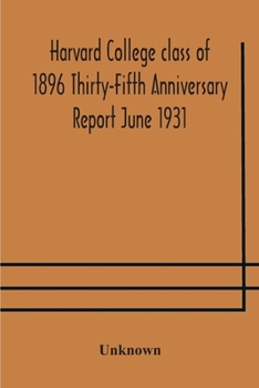 Paperback Harvard College Class Of 1896 Thirty-Fifth Anniversary Report June 1931 Book