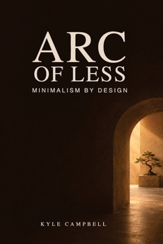 Paperback Arc of Less: Minimalism by Design Book