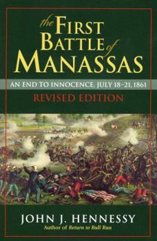 Paperback The First Battle of Manassas: An End to Innocence, July 18-21, 1861 Book