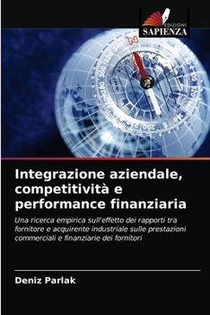 Paperback Integrazione aziendale, competitività e performance finanziaria [Italian] Book