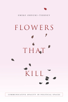 Paperback Flowers That Kill: Communicative Opacity in Political Spaces Book