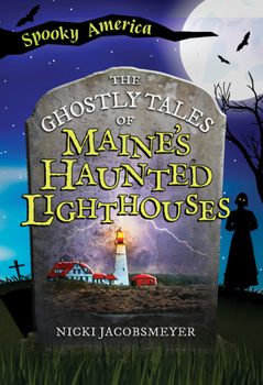 Paperback The Ghostly Tales of Maine's Haunted Lighthouses Book