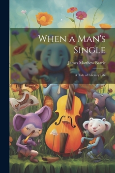 Paperback When a Man's Single: A Tale of Literary Life Book