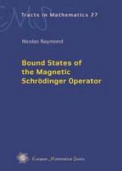 Hardcover Bound States of the Magnetic Schrodinger Operator (Ems Tracts in Mathematics) Book