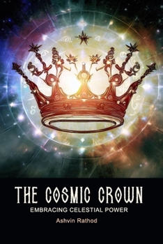 Paperback The Cosmic Crown: Embracing Celestial Power Book