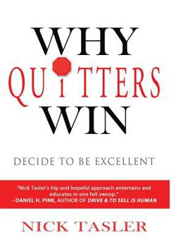 Hardcover Why Quitters Win: Decide to Be Excellent Book