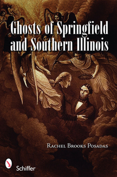 Paperback Ghosts of Springfield and Southern Illinois Book