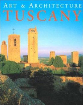 Tuscany: Art & Architecture (Art & Architecture Series) - Book  of the Art & Architecture