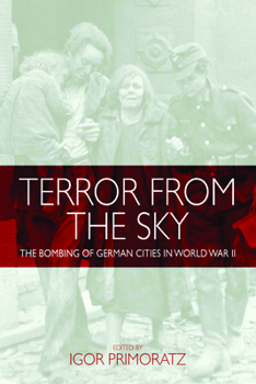 Hardcover Terror from the Sky: The Bombing of German Cities in World War II Book