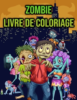 Paperback Livre de Coloriage Zombie: Pour Enfants - cadeaux d'halloween [French] Book