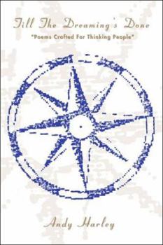 Till the Dreaming's Done: Poems Crafted for Thinking People