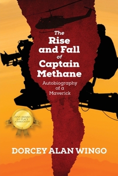 Paperback The Rise and Fall of Captain Methane: Autobiography of a Maverick Book