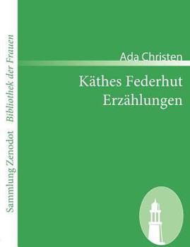 Paperback Käthes Federhut /Erzählungen [German] Book