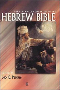The Blackwell Companion to the Hebrew Bible (Blackwell Companions to Religion)