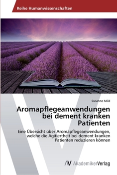 Paperback Aromapflegeanwendungen bei dement kranken Patienten [German] Book