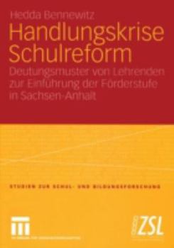 Paperback Handlungskrise Schulreform: Deutungsmuster Von Lehrenden Zur Einführung Der Förderstufe in Sachsen-Anhalt [German] Book