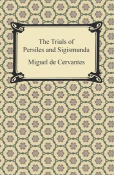 Paperback The Trials of Persiles and Sigismunda Book