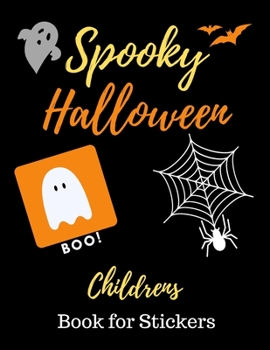 Paperback Spooky Halloween Children's Book for Stickers: For Children, Activity Book, Fun For all Ages Book