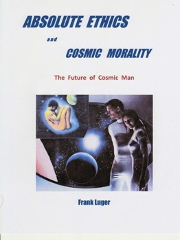 Paperback ABSOLUTE ETHICS and COSMIC MORALITY Book