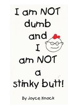 Paperback I am NOT dumb and I am NOT a stinky butt! Book