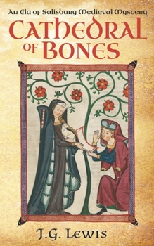 Cathedral of Bones - Book #1 of the Ela of Salisbury Medieval Mysteries